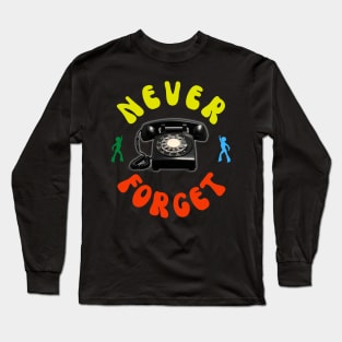 Never Forget Rotary Phone Long Sleeve T-Shirt